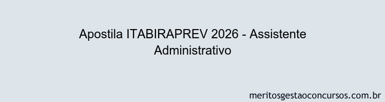 Apostila Concurso ITABIRAPREV 2026 - Assistente Administrativo