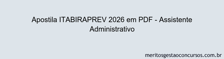 Apostila Concurso ITABIRAPREV 2026 - Assistente Administrativo