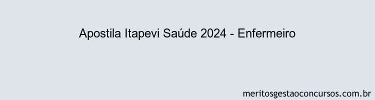 Apostila Concurso Itapevi Saúde 2024 Impressa - Enfermeiro