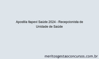 Apostila Concurso Itapevi Saúde 2024 Impressa - Recepcionista de Unidade de Saúde
