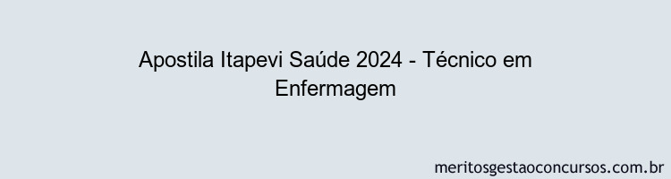 Apostila Concurso Itapevi Saúde 2024 Impressa - Técnico em Enfermagem