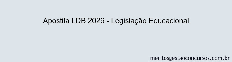 Apostila Concurso LDB 2026 - Legislação Educacional
