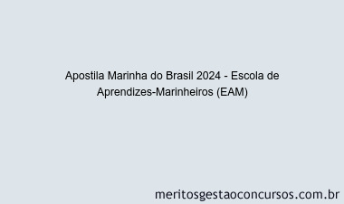 Apostila Concurso Marinha do Brasil 2024 Impressa - Escola de Aprendizes-Marinheiros (EAM)