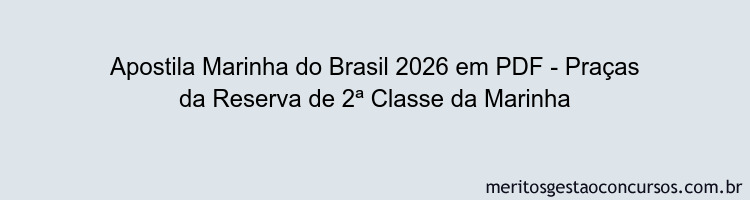 Apostila Concurso Marinha do Brasil 2026 - Praças da Reserva de 2ª Classe da Marinha