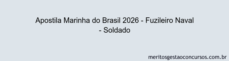 Apostila Concurso Marinha do Brasil 2026 - Fuzileiro Naval - Soldado