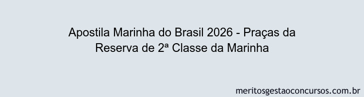 Apostila Concurso Marinha do Brasil 2026 - Praças da Reserva de 2ª Classe da Marinha