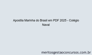 Apostila Concurso Marinha do Brasil 2025 - Colégio Naval