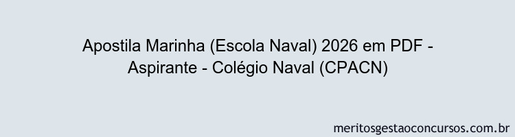 Apostila Concurso Marinha (Escola Naval) 2026 - Aspirante - Colégio Naval (CPACN)