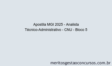 Apostila Concurso MGI 2025 - Analista Técnico-Administrativo - CNU - Bloco 5