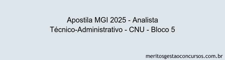 Apostila Concurso MGI 2025 - Analista Técnico-Administrativo - CNU - Bloco 5