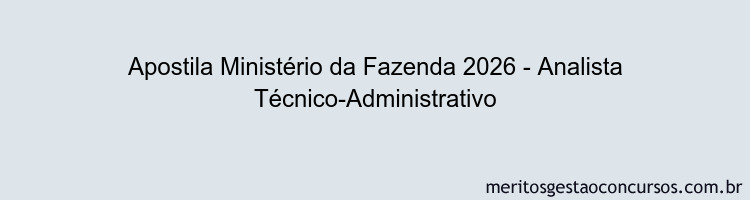 Apostila Concurso Ministério da Fazenda 2026 - Analista Técnico-Administrativo