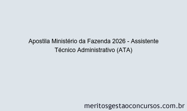 Apostila Concurso Ministério da Fazenda 2026 - Assistente Técnico Administrativo (ATA)