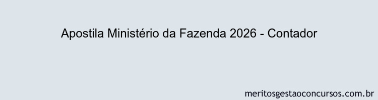 Apostila Concurso Ministério da Fazenda 2026 - Contador