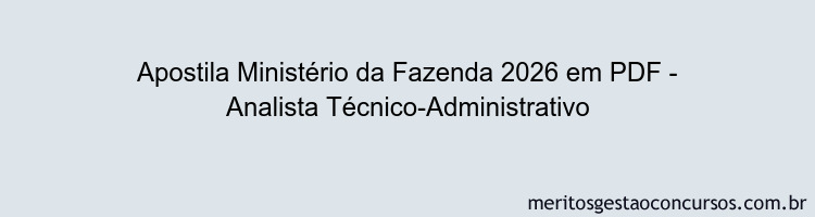 Apostila Concurso Ministério da Fazenda 2026 - Analista Técnico-Administrativo