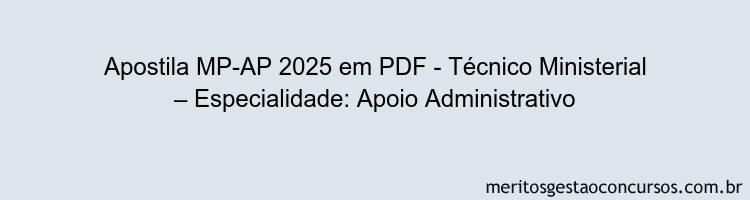 Apostila Concurso MP-AP 2025 - Técnico Ministerial – Especialidade: Apoio Administrativo