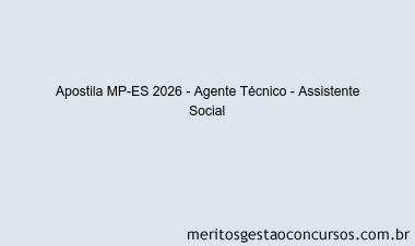 Apostila Concurso MP-ES 2026 - Agente Técnico - Assistente Social