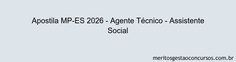 Apostila Concurso MP-ES 2026 - Agente Técnico - Assistente Social