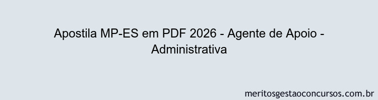 Apostila Concurso MP-ES 2026 - Agente de Apoio - Administrativa