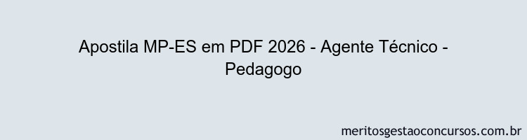 Apostila Concurso MP-ES 2026 - Agente Técnico - Pedagogo
