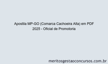 Apostila Concurso MP-GO (Comarca Cachoeira Alta) 2025 - Oficial de Promotoria