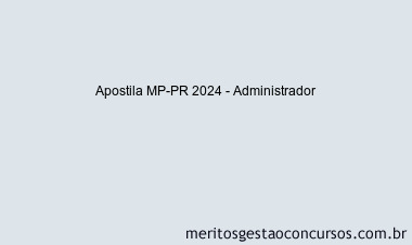 Apostila Concurso MP-PR 2024 Impressa - Administrador