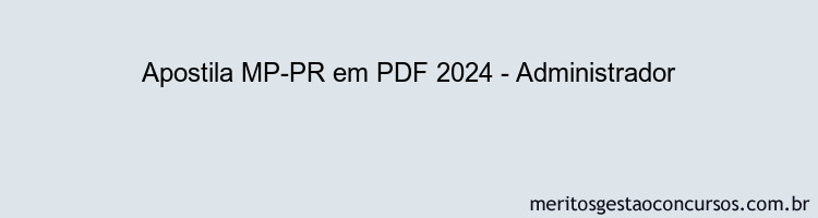 Apostila Concurso MP-PR 2024 PDF - Administrador