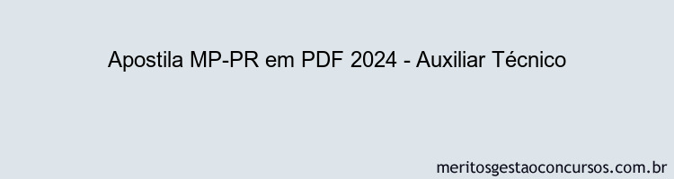 Apostila Concurso MP-PR 2024 PDF - Auxiliar Técnico