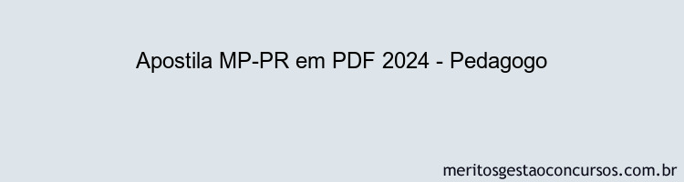 Apostila Concurso MP-PR 2024 PDF - Pedagogo