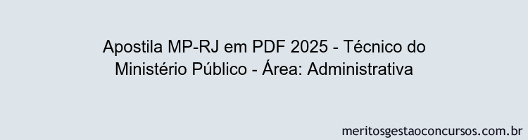 Apostila Concurso MP-RJ 2025 - Técnico do Ministério Público - Área: Administrativa