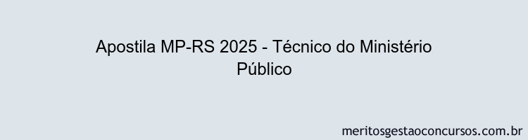 Apostila Concurso MP-RS 2025 - Técnico do Ministério Público