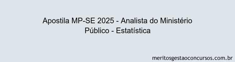 Apostila Concurso MP-SE 2025 - Analista do Ministério Público - Estatística