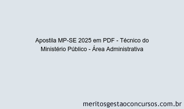 Apostila Concurso MP-SE 2025 - Técnico do Ministério Público - Área Administrativa