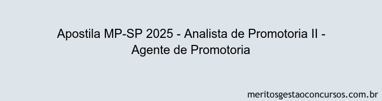Apostila Concurso MP-SP 2025 - Analista de Promotoria II - Agente de Promotoria