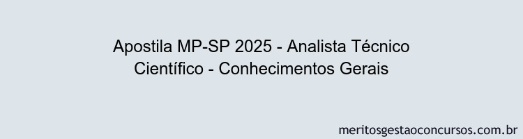 Apostila Concurso MP-SP 2025 - Analista Técnico Científico - Conhecimentos Gerais