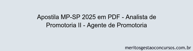 Apostila Concurso MP-SP 2025 - Analista de Promotoria II - Agente de Promotoria