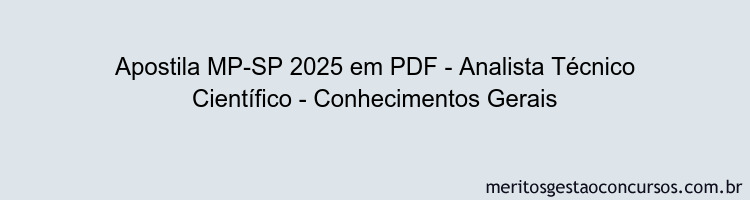 Apostila Concurso MP-SP 2025 - Analista Técnico Científico - Conhecimentos Gerais