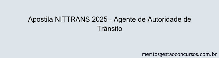 Apostila Concurso NITTRANS 2025 - Agente de Autoridade de Trânsito