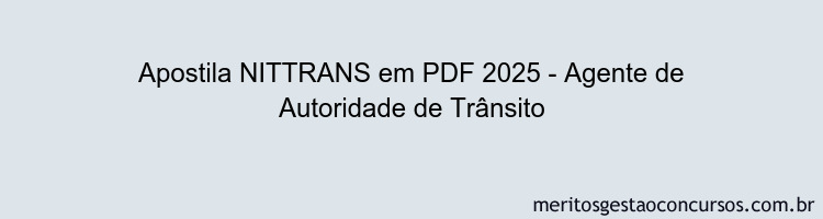 Apostila Concurso NITTRANS 2025 - Agente de Autoridade de Trânsito