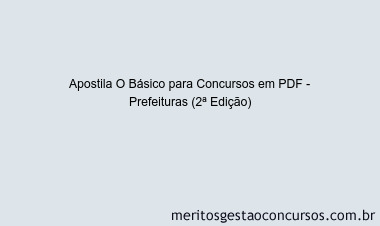 Apostila Concurso O Básico para Concursos - Prefeituras (2ª Edição)