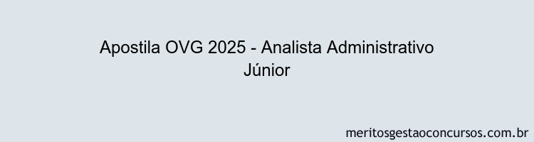 Apostila Concurso OVG 2025 - Analista Administrativo Júnior