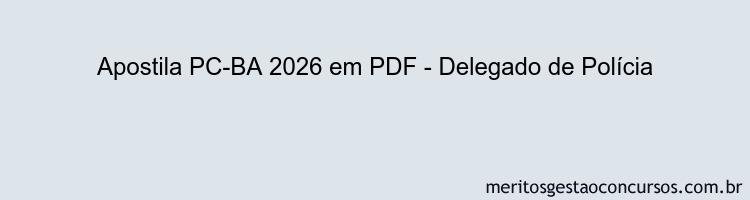 Apostila Concurso PC-BA 2026 - Delegado de Polícia