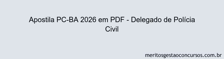 Apostila Concurso PC-BA 2026 - Delegado de Polícia Civil