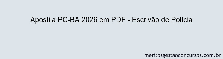 Apostila Concurso PC-BA 2026 - Escrivão de Polícia