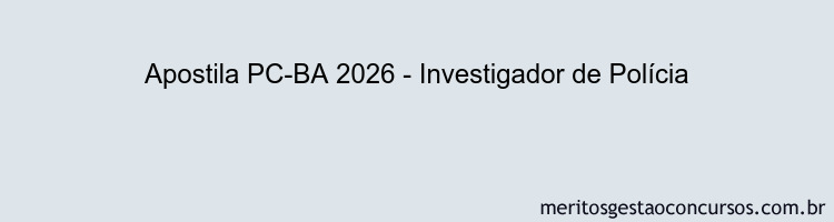 Apostila Concurso PC-BA 2026 - Investigador de Polícia