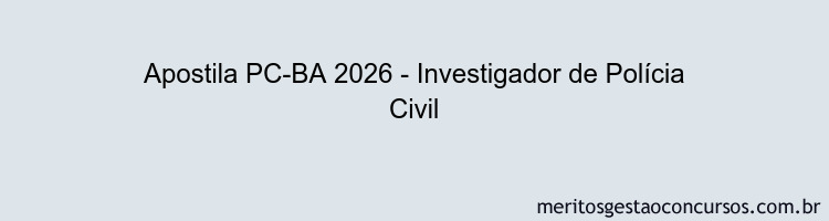 Apostila Concurso PC-BA 2026 - Investigador de Polícia Civil