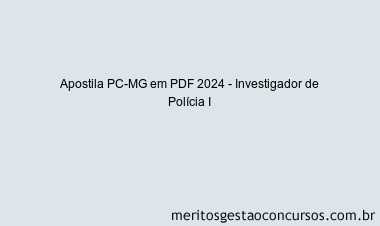 Apostila Concurso PC-MG 2024 PDF - Investigador de Polícia I