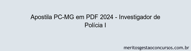 Apostila Concurso PC-MG 2024 PDF - Investigador de Polícia I