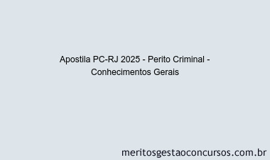 Apostila Concurso PC-RJ 2025 - Perito Criminal - Conhecimentos Gerais
