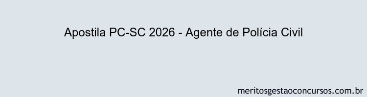 Apostila Concurso PC-SC 2026 - Agente de Polícia Civil
