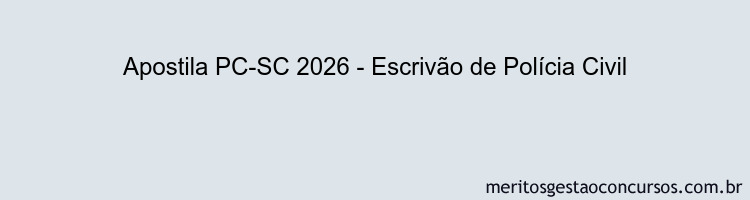 Apostila Concurso PC-SC 2026 - Escrivão de Polícia Civil